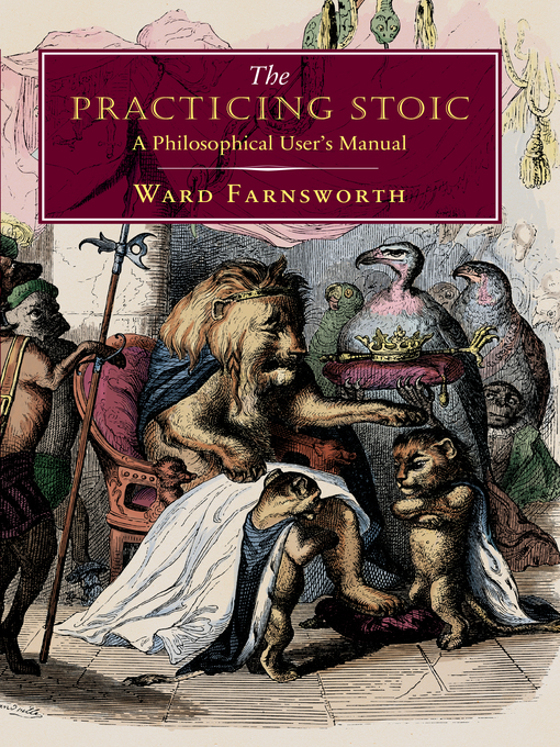 Title details for The Practicing Stoic by Ward Farnsworth - Available